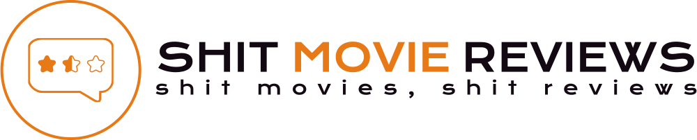 Shit Movie Reviews